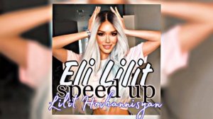 Lilit Hovhannisyan - Eli Lilit // SPEED UP