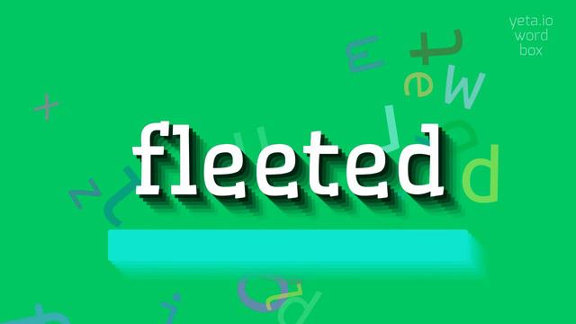 HOW TO PRONOUNCE FLEETED? #fleeted смотреть онлайн