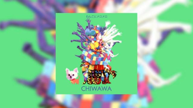 Chiwawa - Wanko Ni Mero Mero [1 Hour]