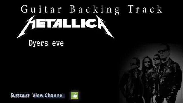 Metallica - Dyers eve (Guitar Backing Track) w/Vocals смотреть онлайн