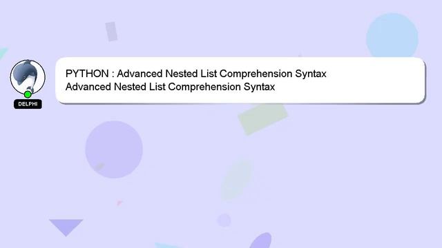 PYTHON : Advanced Nested List Comprehension Syntax смотреть онлайн