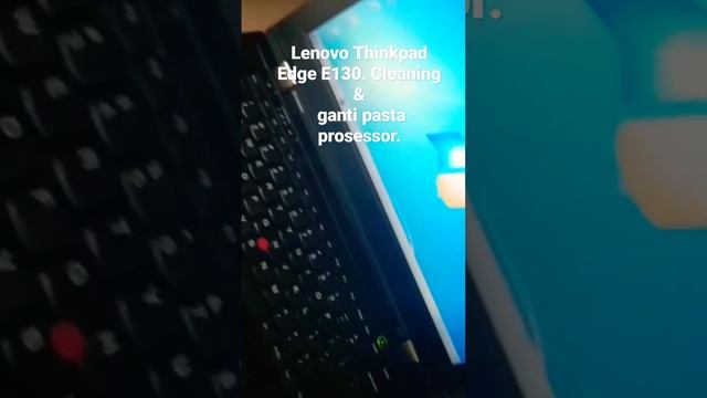 Lenovo Thinkpad Edge E130. Cleaning & ganti pasta prosessor. смотреть онлайн