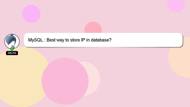 MySQL : Best way to store IP in database?