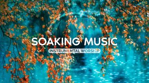 ГЛУБОКАЯ МОЛИТВА • МУЗЫКА ДЛЯ МОЛИТВЫ • ХРИСТИАНСКОЕ ПОКЛОНЕНИЕ.