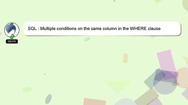 SQL : Multiple conditions on the same column in the WHERE clause смотреть онлайн