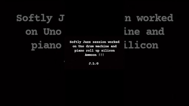 Softly Jazz session worked on Uno drum machine and piano roll up silicon Ammoon !!! J.L.G (3) смотреть онлайн