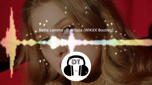Betta Lemme - Bambola (WIKXX Bootleg)