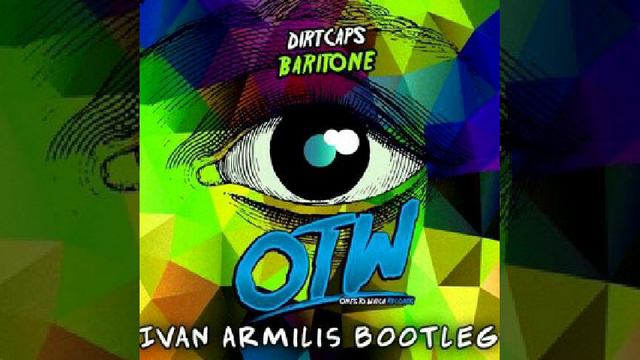 Dirtcaps - Baritone (Ivan Armilis Bootleg) смотреть онлайн
