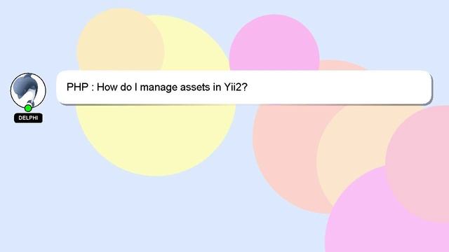 PHP : How do I manage assets in Yii2? смотреть онлайн