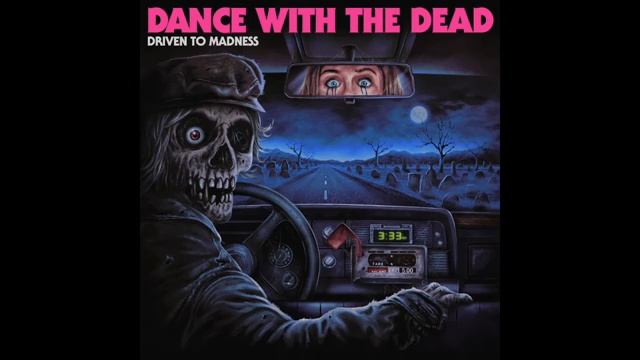 Dance With The Dead - Driven To Madness [Full Album]