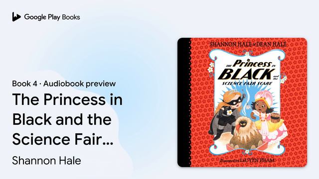 The Princess in Black and the Science Fair… by Shannon Hale · Audiobook preview смотреть онлайн