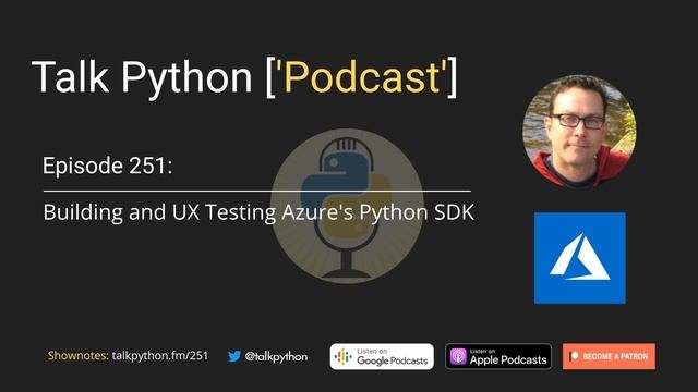 #251 Building and UX Testing Azure's Python SDK смотреть онлайн
