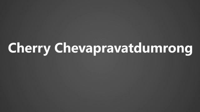 How To Pronounce Cherry Chevapravatdumrong смотреть онлайн