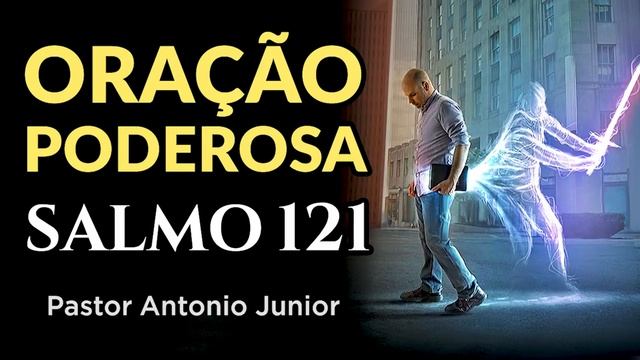 PODEROSA ORAÇÃO DO SALMO 121 - Para Acalmar o Coração e Afastar o Mal смотреть онлайн