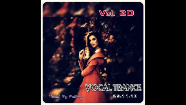 Fallling - Vocal Trance Vol. 20 смотреть онлайн