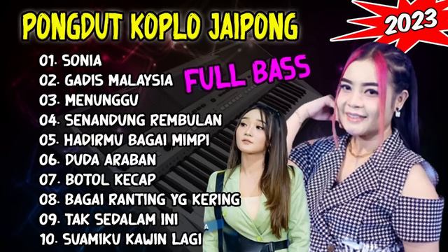 PONGDUT KOPLO JAIPONG FULL BASS TERBARU 2023 || SONIA - GADIS MALAYSIA