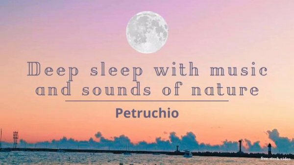 Petruchio - Deep sleep with music and sounds of nature (Full Album 2024)