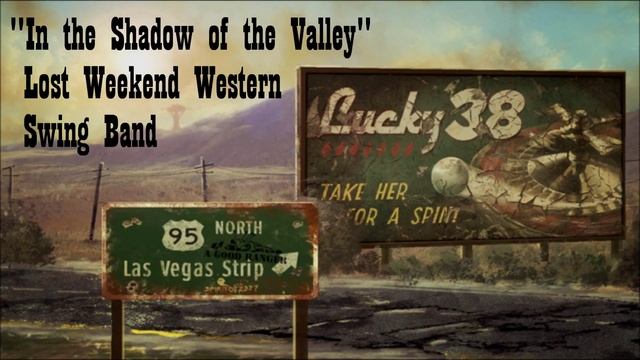 Fallout: New Vegas - In the Shadow of the Valley - Lost Weekend Western Swing Band смотреть онлайн
