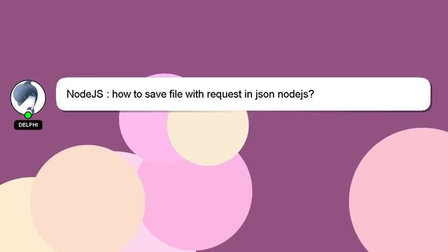 NodeJS : how to save file with request in json nodejs? смотреть онлайн