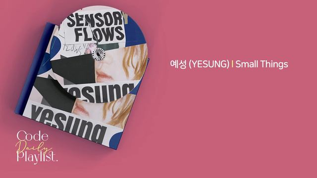 예성 (YESUNG) - Small Things / 가사 / Lyrics