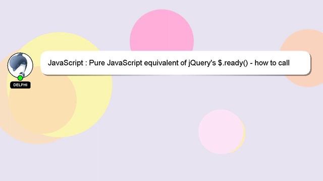 JavaScript : Pure JavaScript equivalent of jQuery's $.ready() - how to call a function when the pag смотреть онлайн