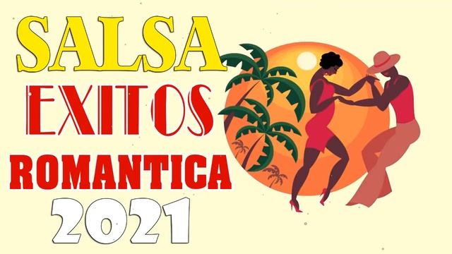 Canciones De Amor - Bachata Salsa Romanticas - Grande Exitos Salsa Romanticas 2021 - Salsa Exitos