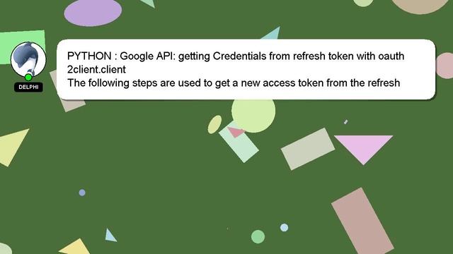 PYTHON : Google API: getting Credentials from refresh token with oauth2client.client смотреть онлайн