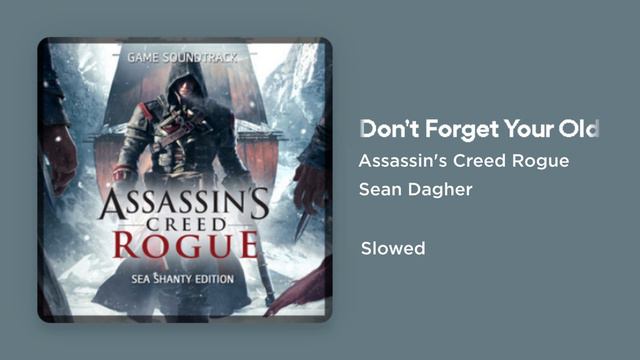 Assassin's Creed Rogue (Sea Shanty) - Don't Forget Your Old Shipmates (Slowed) смотреть онлайн