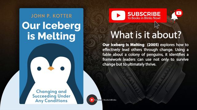 Our Iceberg Is Melting By John Kotter & Holger Rathgeber (Free Summary)