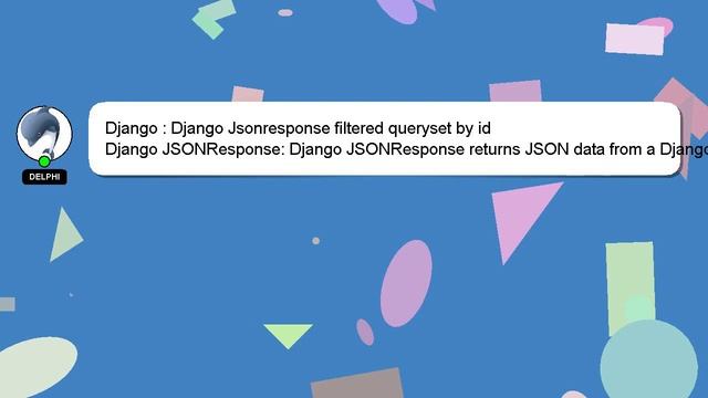 Django : Django Jsonresponse filtered queryset by id смотреть онлайн