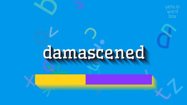 HOW TO SAY DAMASCENED? #damascened смотреть онлайн