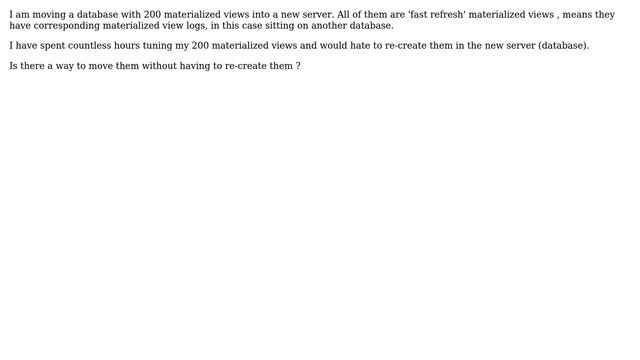 Databases: How to move 200 materialized views without having to re-create in the new home? смотреть онлайн