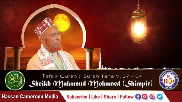 137 .Tafsir Quran || Surah Taha V.37 - 64 || Sheikh Mahamud Mohamed (Shimpir)