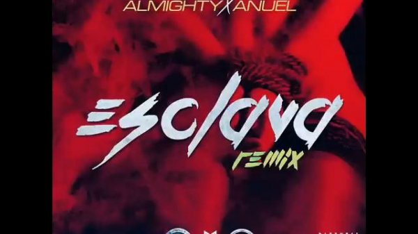 Bryant Myers Ft. Anonimus, Almighty Y Anuel AA - Esclava (Official Remix)