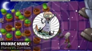 "Brainiac Maniac" Plants VS Zombies Remix