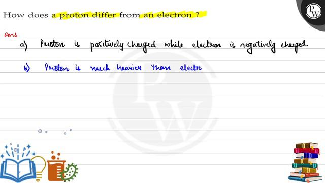 How does a proton differ from an electron?
(IV смотреть онлайн