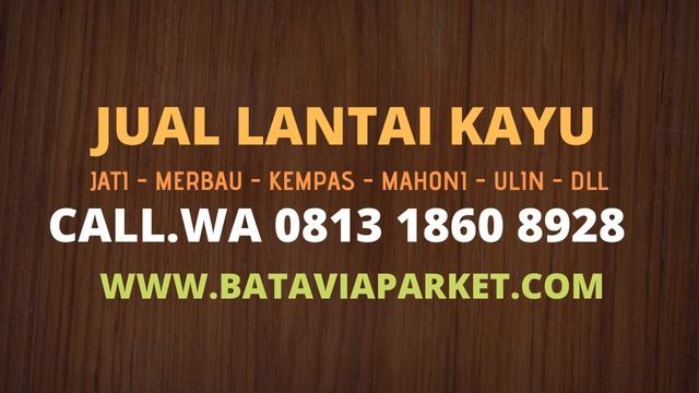 JUAL LANTAI KAYU PARKET DI CAKUNG HUB 081318608928 смотреть онлайн