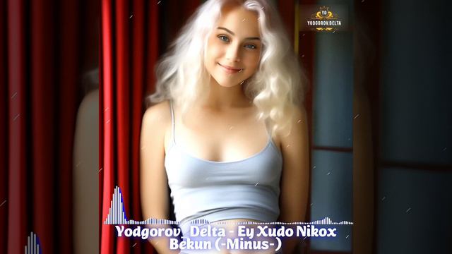 Yodgorov _Delta| Ey Hudo Nikoh Bekun (minus)