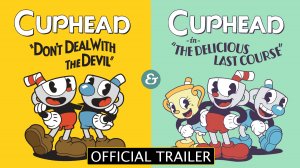 Cuphead The Delicious Last Course - Launch Trailer