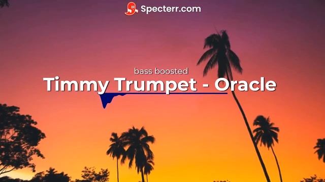 Timmy Trumpet Oracle - bass boosted version смотреть онлайн