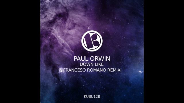 Paul Orwin - Down Like (Francesco Romano Remix) смотреть онлайн