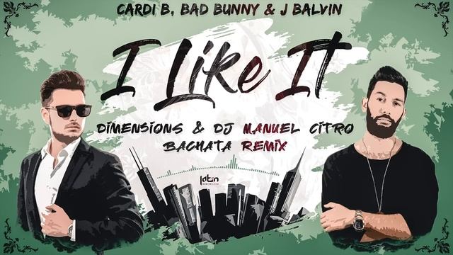 Cardi B, Bad Bunny & J Balvin - I Like It (Dimen5ions & Dj Manuel Citro Bachata Remix) смотреть онлайн