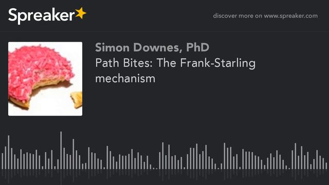 Path Bites: The Frank-Starling mechanism (made with Spreaker) смотреть онлайн