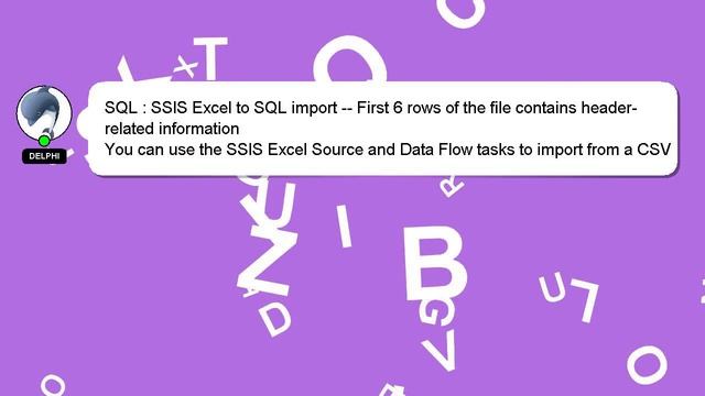 SQL : SSIS Excel to SQL import -- First 6 rows of the file contains header-related information смотреть онлайн