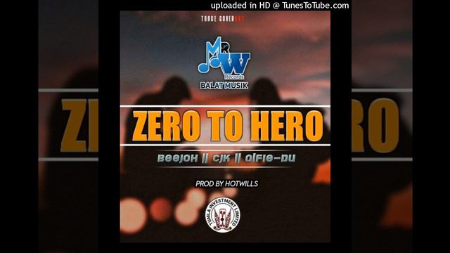 ZERO TO HERO (TIL) (2021)-Beejoh x CJK x Alfie Du смотреть онлайн