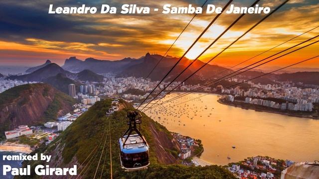 Leandro Da Silva - Samba De Janeiro remixed by Paul Girard смотреть онлайн