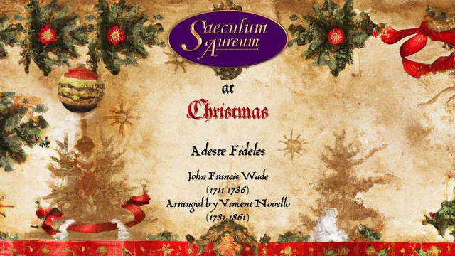 Saeculum Aureum: Adeste Fideles - Wade (arr. Novello) смотреть онлайн