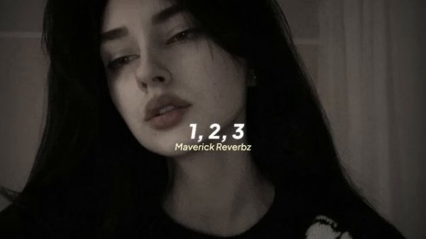 -sofía reyes — 1, 2, 3 (slowed + reverb)