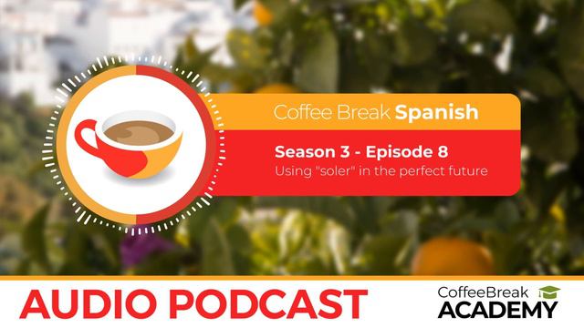 Future perfect in Spanish | Coffee Break Spanish Podcast S3E08 смотреть онлайн