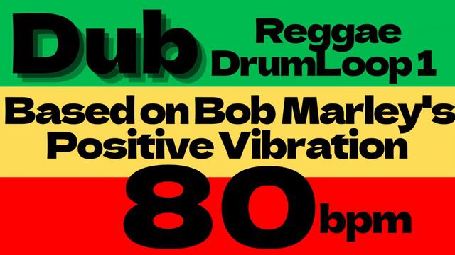 Dub Reggae Drum Loop Practice Tool 80bpm [based On Bob Marley's Positive Vibration]